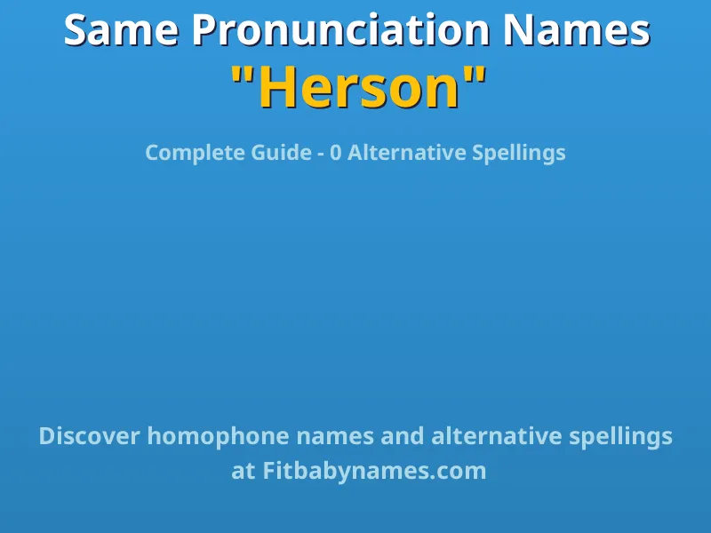 Infographic: Herson same pronunciation names, similar names, and homophone names