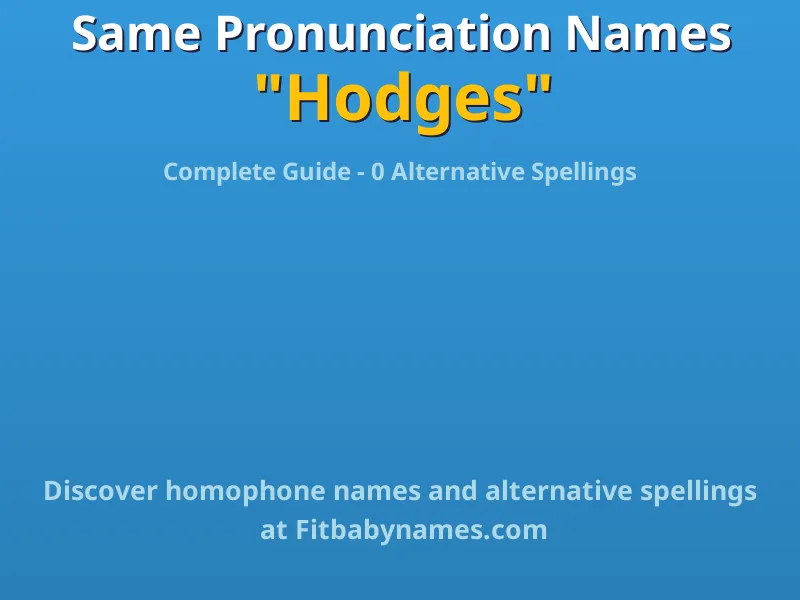 Infographic: Hodges same pronunciation names, similar names, and homophone names
