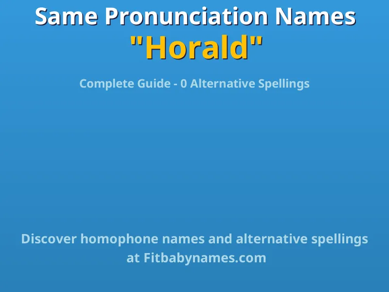 Infographic: Horald same pronunciation names, similar names, and homophone names