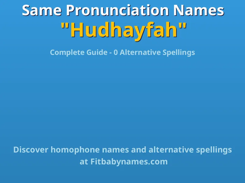 Infographic: Hudhayfah same pronunciation names, similar names, and homophone names