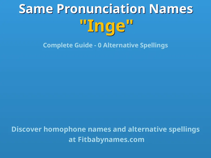 Infographic: Inge same pronunciation names, similar names, and homophone names
