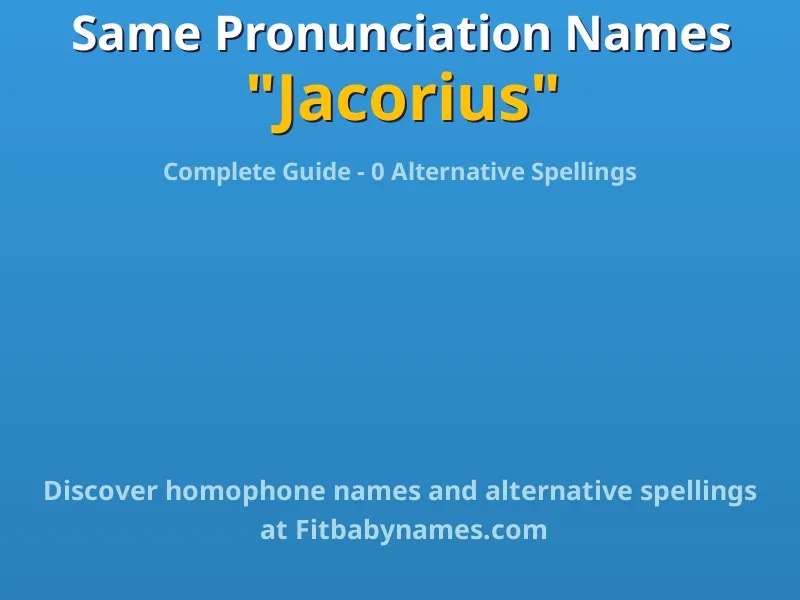 Infographic: Jacorius same pronunciation names, similar names, and homophone names