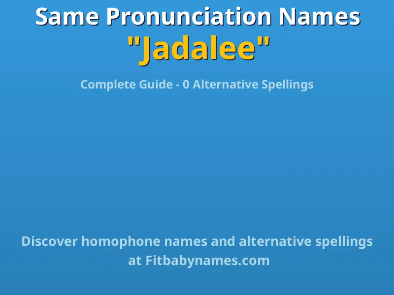 Infographic: Jadalee same pronunciation names, similar names, and homophone names