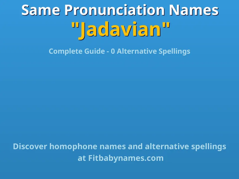 Infographic: Jadavian same pronunciation names, similar names, and homophone names