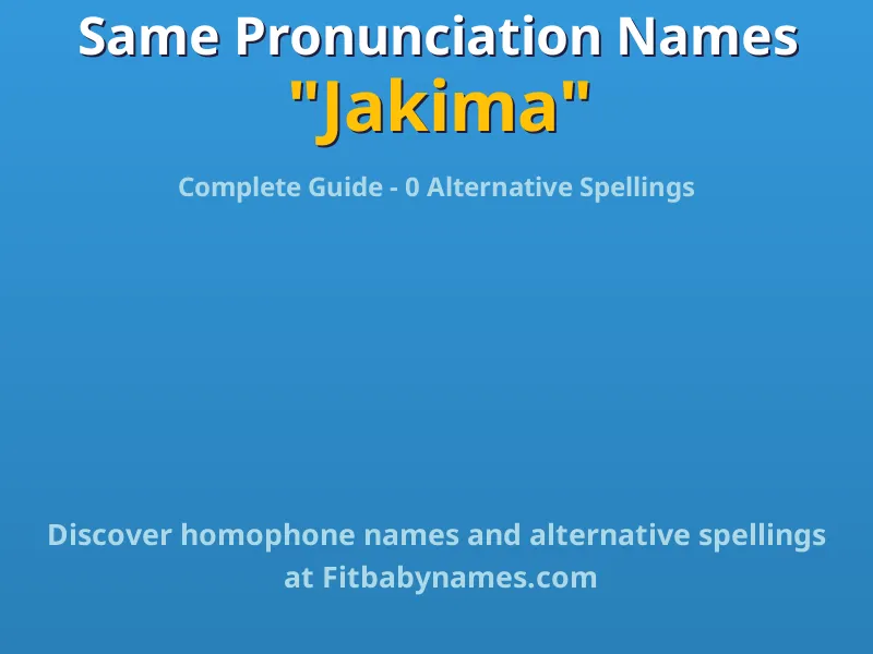 Infographic: Jakima same pronunciation names, similar names, and homophone names