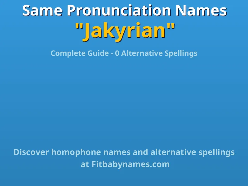 Infographic: Jakyrian same pronunciation names, similar names, and homophone names