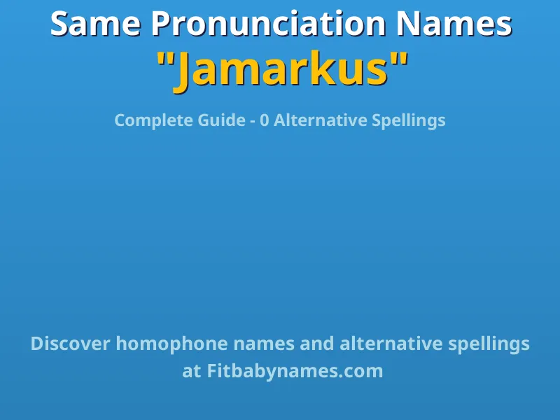Infographic: Jamarkus same pronunciation names, similar names, and homophone names