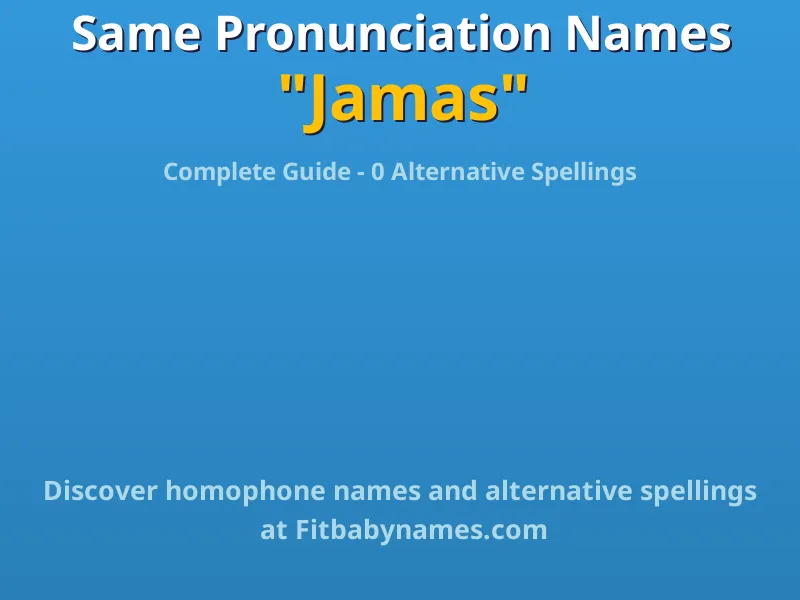 Infographic: Jamas same pronunciation names, similar names, and homophone names