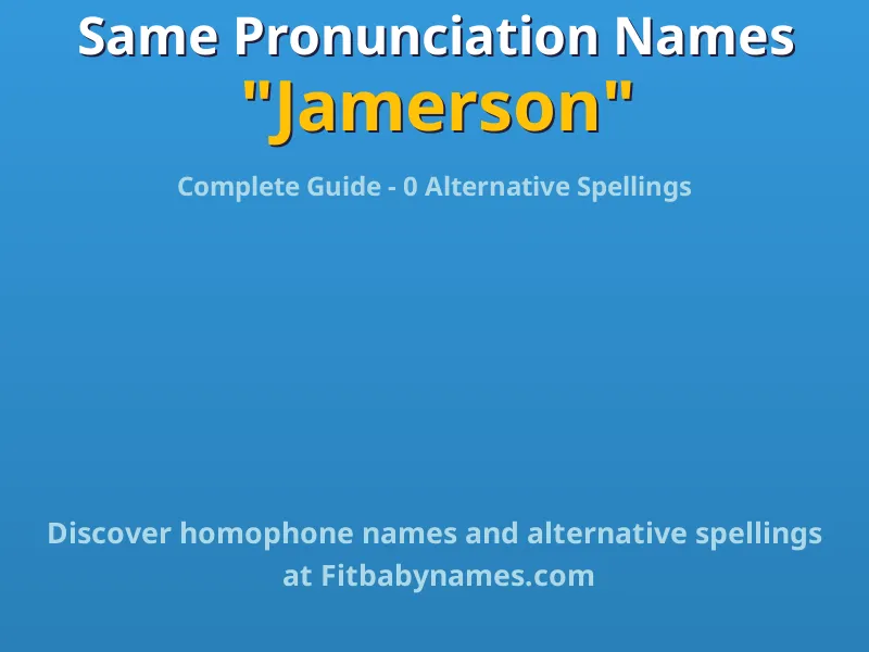 Infographic: Jamerson same pronunciation names, similar names, and homophone names
