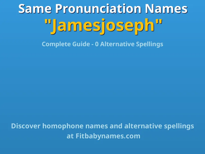 Infographic: Jamesjoseph same pronunciation names, similar names, and homophone names