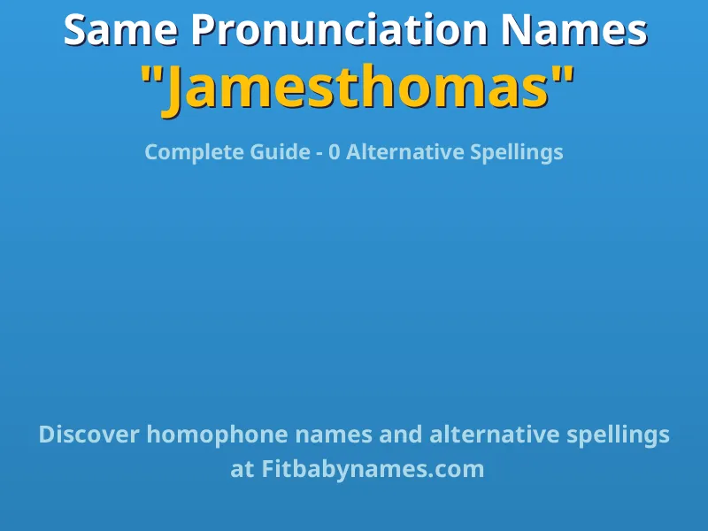 Infographic: Jamesthomas same pronunciation names, similar names, and homophone names