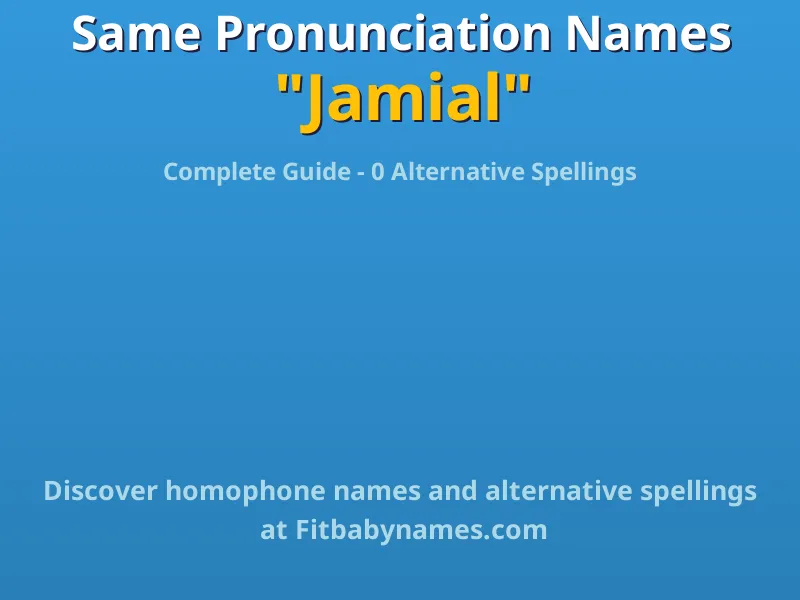 Infographic: Jamial same pronunciation names, similar names, and homophone names
