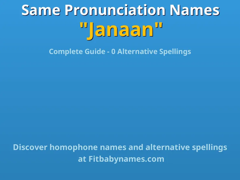 Infographic: Janaan same pronunciation names, similar names, and homophone names