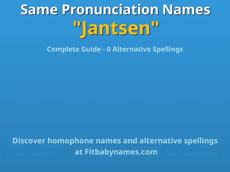 Infographic: Jantsen same pronunciation names, similar names, and homophone names