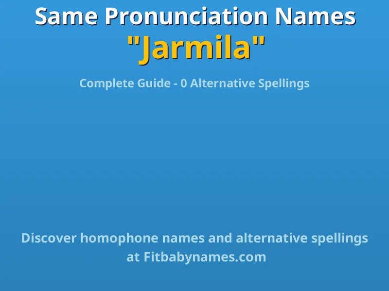 Infographic: Jarmila same pronunciation names, similar names, and homophone names