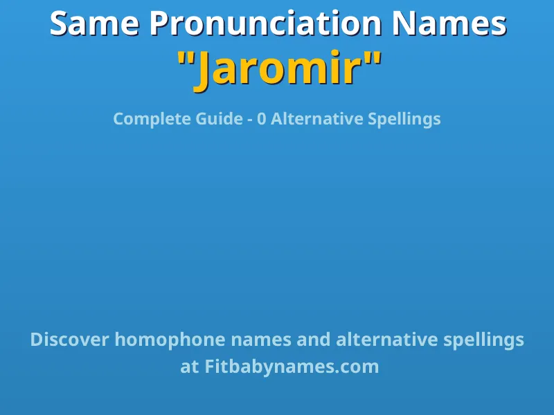 Infographic: Jaromir same pronunciation names, similar names, and homophone names