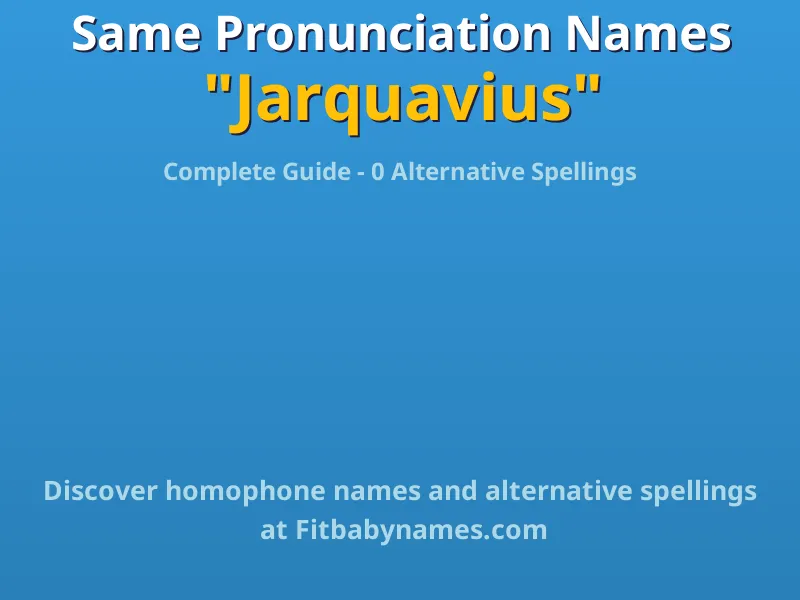 Infographic: Jarquavius same pronunciation names, similar names, and homophone names