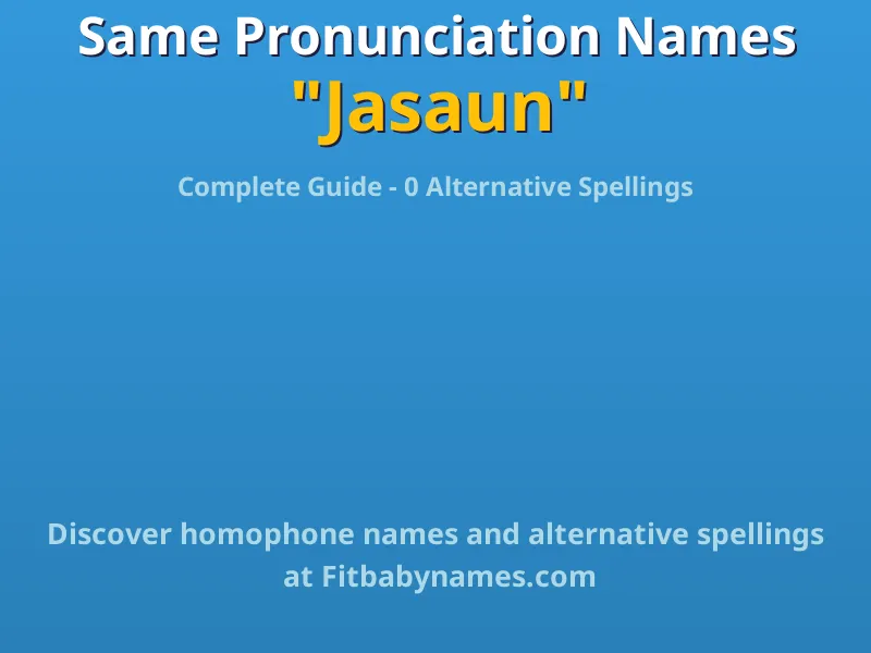 Infographic: Jasaun same pronunciation names, similar names, and homophone names