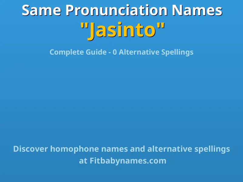 Infographic: Jasinto same pronunciation names, similar names, and homophone names