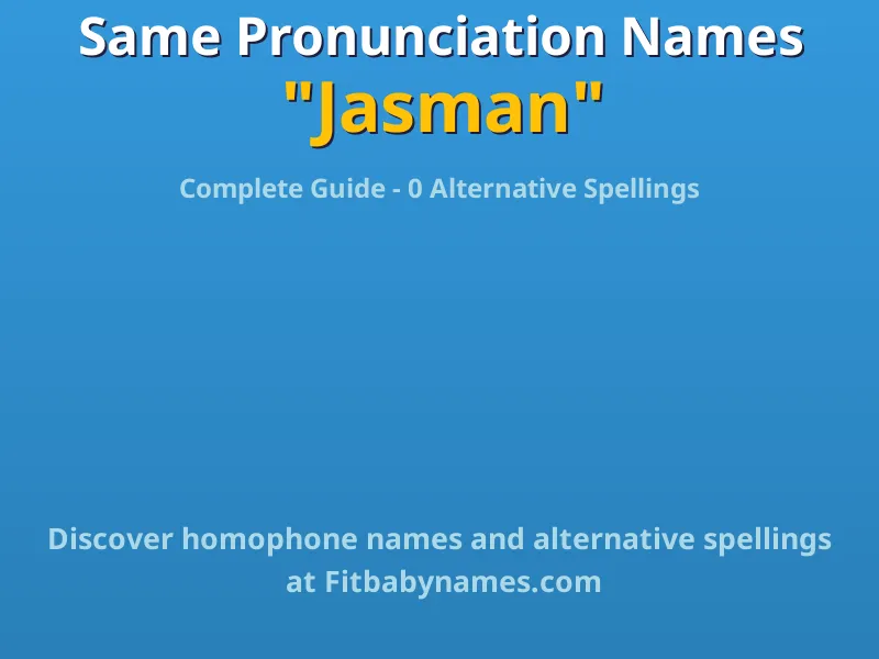 Infographic: Jasman same pronunciation names, similar names, and homophone names