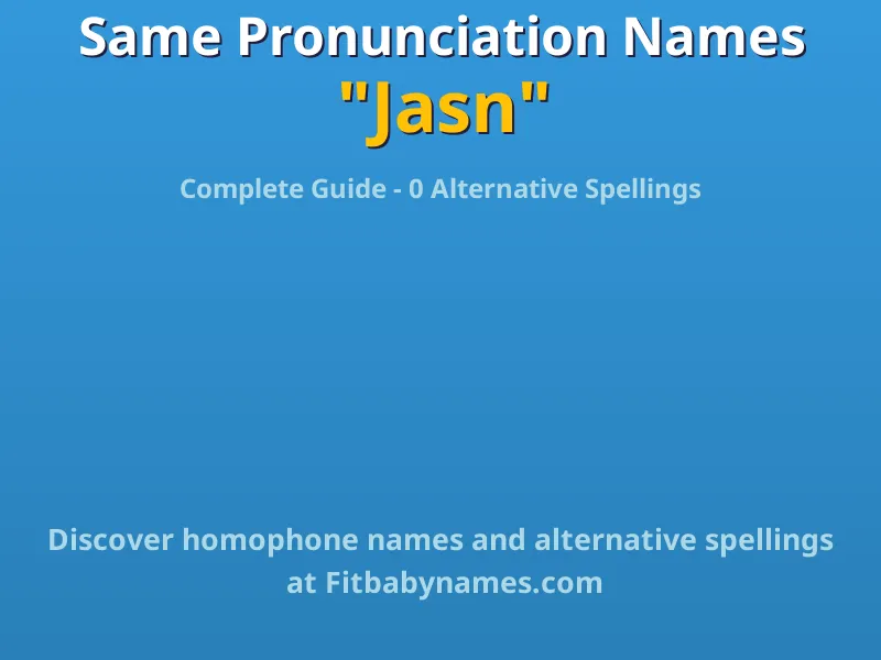 Infographic: Jasn same pronunciation names, similar names, and homophone names