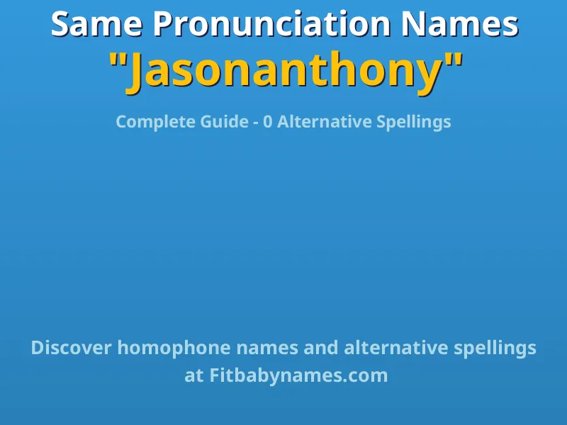 Infographic: Jasonanthony same pronunciation names, similar names, and homophone names