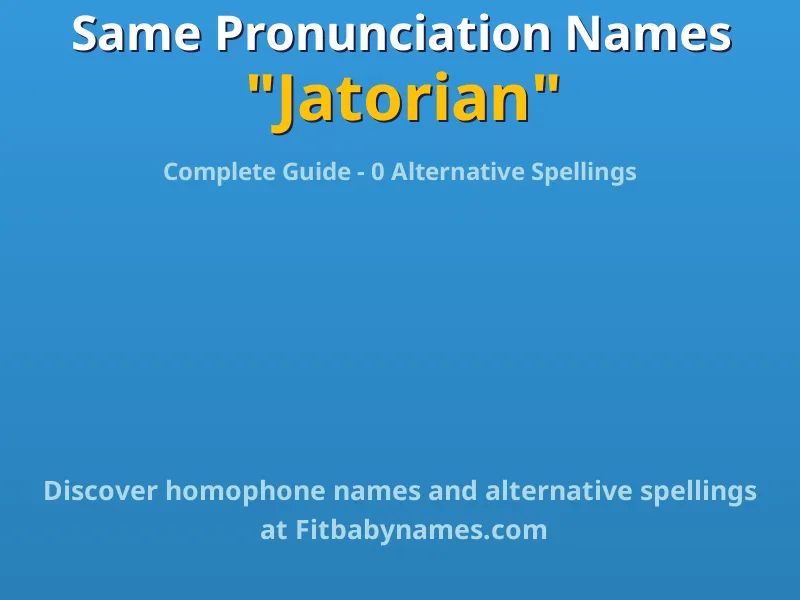 Infographic: Jatorian same pronunciation names, similar names, and homophone names