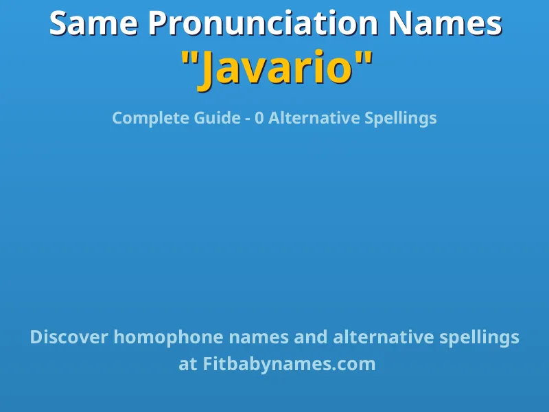 Infographic: Javario same pronunciation names, similar names, and homophone names