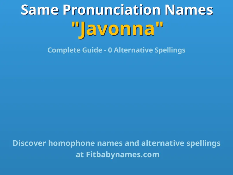 Infographic: Javonna same pronunciation names, similar names, and homophone names