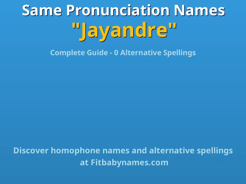 Infographic: Jayandre same pronunciation names, similar names, and homophone names