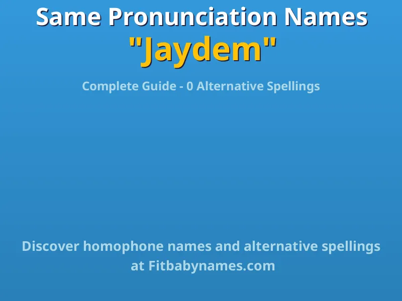Infographic: Jaydem same pronunciation names, similar names, and homophone names