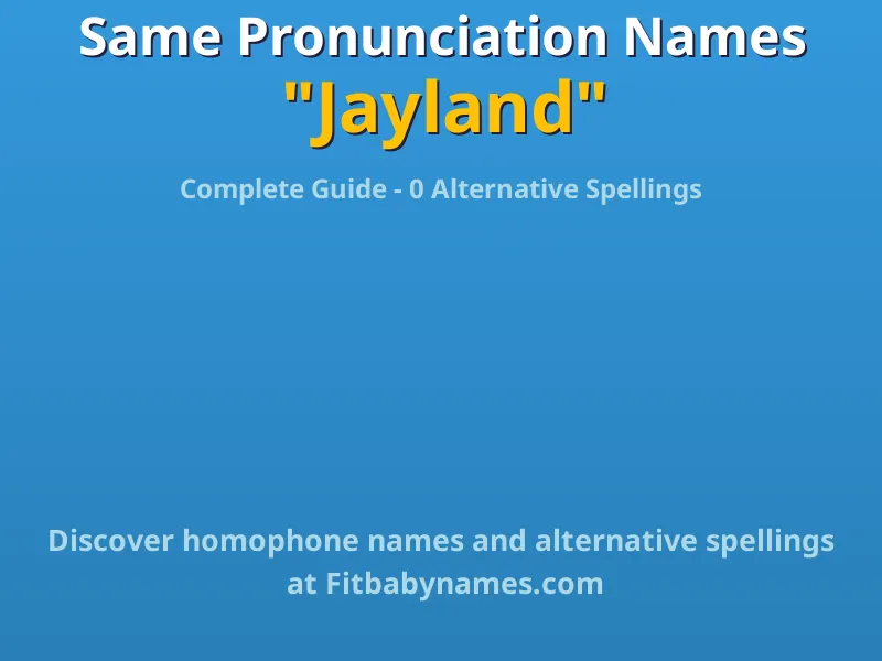 Infographic: Jayland same pronunciation names, similar names, and homophone names