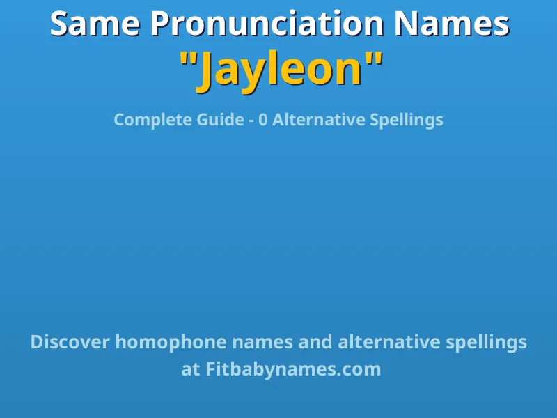 Infographic: Jayleon same pronunciation names, similar names, and homophone names