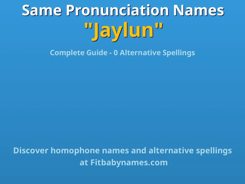 Infographic: Jaylun same pronunciation names, similar names, and homophone names