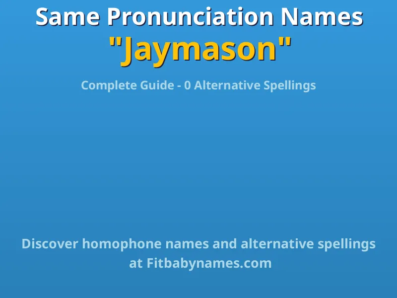 Infographic: Jaymason same pronunciation names, similar names, and homophone names