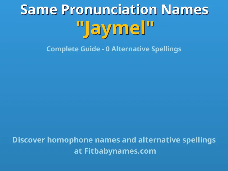 Infographic: Jaymel same pronunciation names, similar names, and homophone names