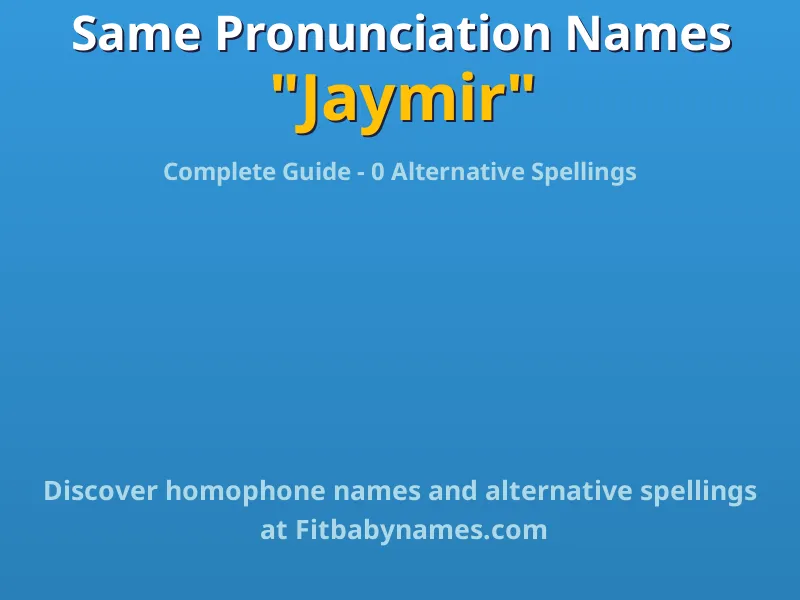 Infographic: Jaymir same pronunciation names, similar names, and homophone names