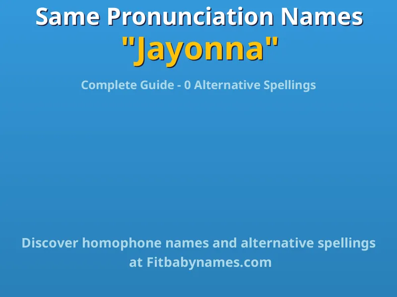 Infographic: Jayonna same pronunciation names, similar names, and homophone names