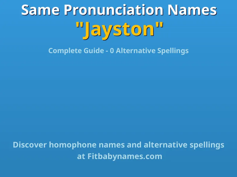 Infographic: Jayston same pronunciation names, similar names, and homophone names