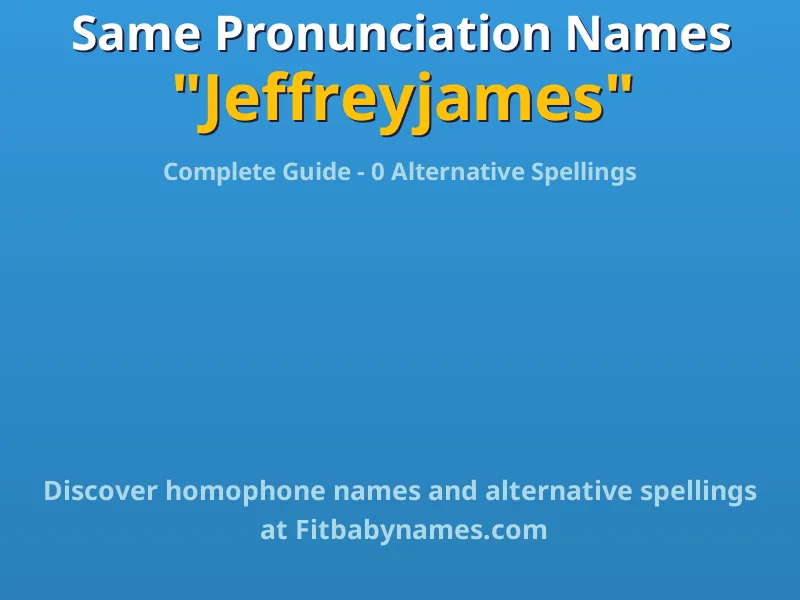 Infographic: Jeffreyjames same pronunciation names, similar names, and homophone names