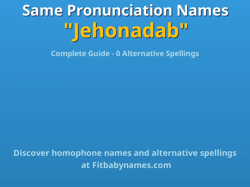 Infographic: Jehonadab same pronunciation names, similar names, and homophone names