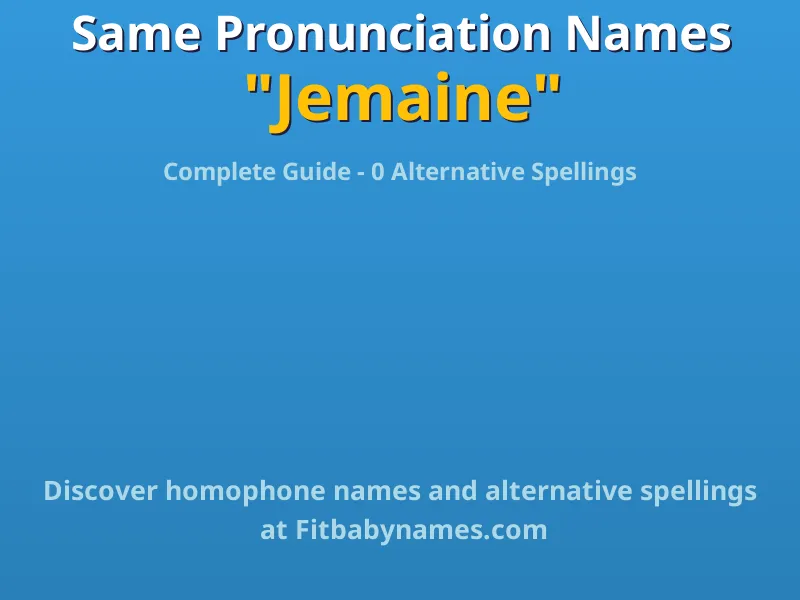 Infographic: Jemaine same pronunciation names, similar names, and homophone names