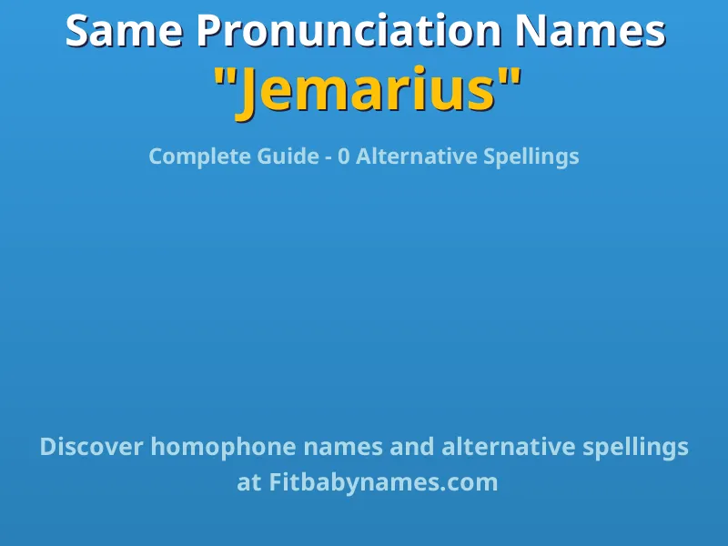 Infographic: Jemarius same pronunciation names, similar names, and homophone names