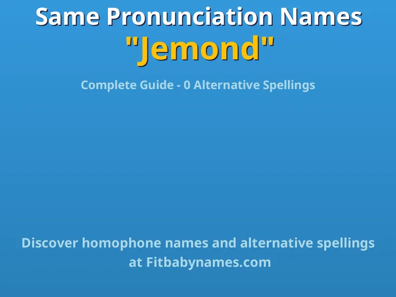 Infographic: Jemond same pronunciation names, similar names, and homophone names