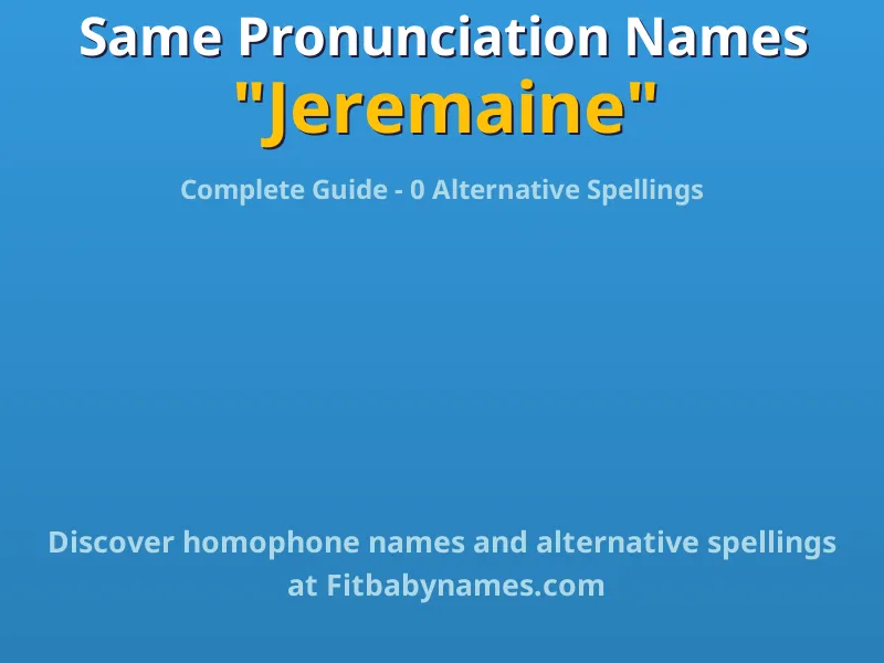 Infographic: Jeremaine same pronunciation names, similar names, and homophone names