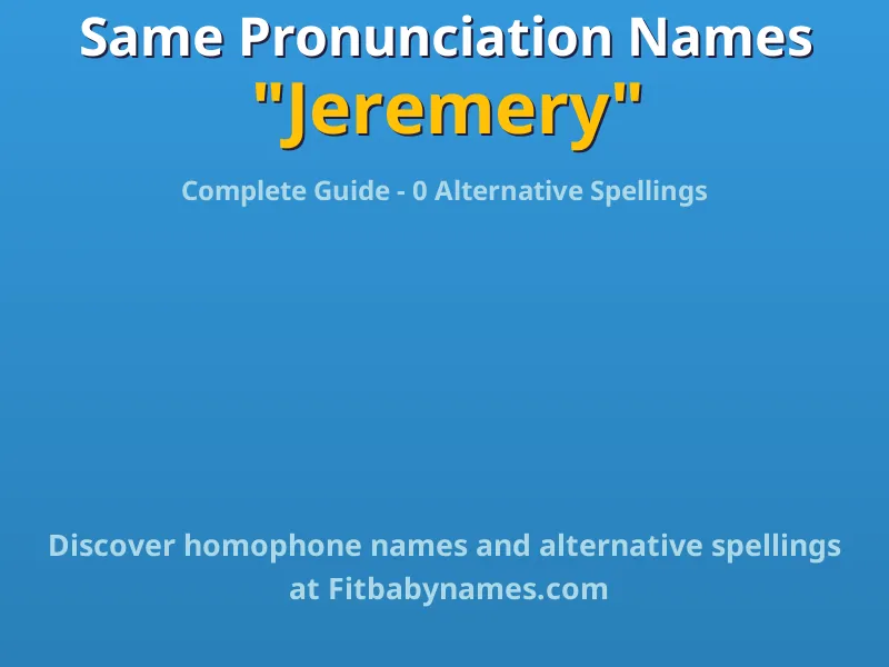 Infographic: Jeremery same pronunciation names, similar names, and homophone names