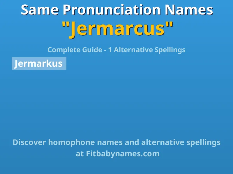 Infographic: Jermarcus same pronunciation names, similar names, and homophone names
