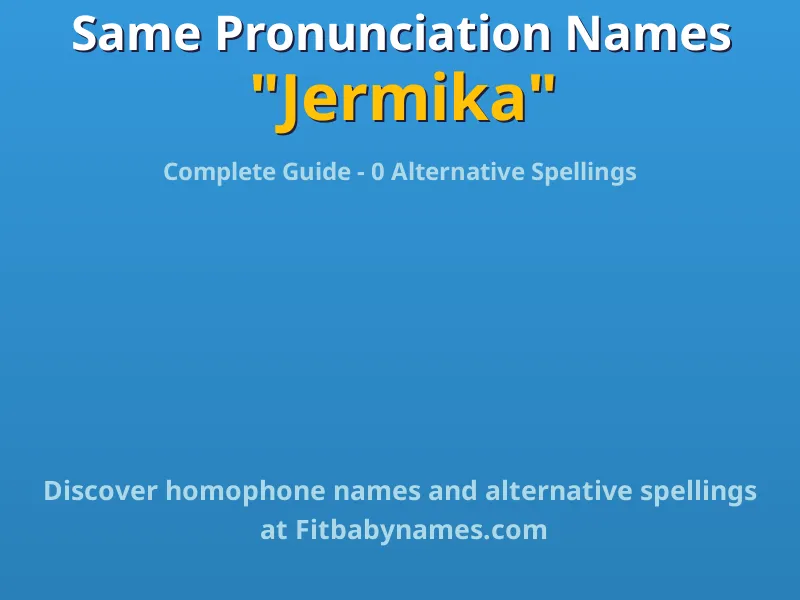 Infographic: Jermika same pronunciation names, similar names, and homophone names