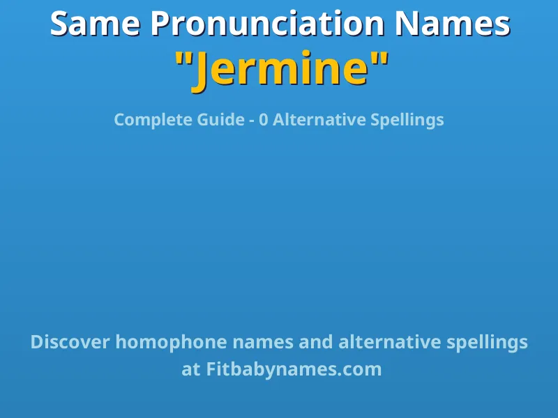 Infographic: Jermine same pronunciation names, similar names, and homophone names