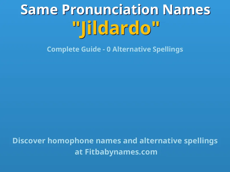 Infographic: Jildardo same pronunciation names, similar names, and homophone names